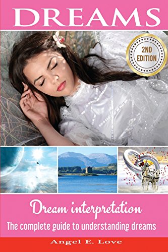 Imagen de archivo de Dreams: Dream interpretation: The complete guide to understanding dreams a la venta por ThriftBooks-Dallas