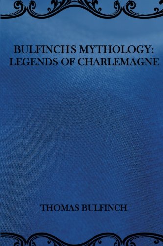 9781974067251: Bulfinch's Mythology: Legends of Charlemagne