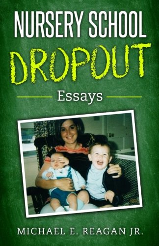 Stock image for Nursery School Dropout: Essays for sale by ThriftBooks-Dallas