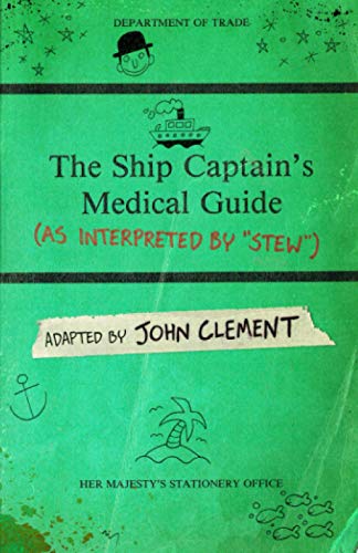 Stock image for The Ship Captain's Medical Guide (As Interpreted by Stew) for sale by Revaluation Books