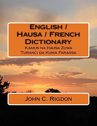 9781974088089: English / Hausa / French Dictionary: Kamus na Hausa Zuwa Turanci da Kuma Faransa (Words R Us Bi-lingual Dictionaries) (Volume 27)