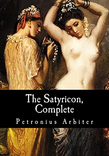 9781974090679: The Satyricon, Complete