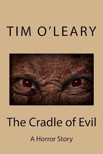 Imagen de archivo de The Cradle of Evil: A Horror Story a la venta por THE SAINT BOOKSTORE