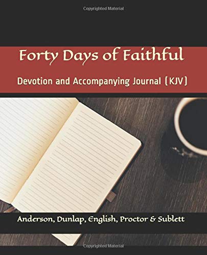 9781974101177: Forty Days of Faithful: Changing the World for Jesus, One Person, One Family at a Time: 1 (King James Version)
