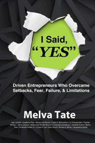 Stock image for I Said YES: Driven Entrepreneurs Who Overcame Setbacks, Fear, Failure, & Limita for sale by Revaluation Books