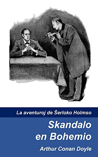 Stock image for Skandalo en Bohemio (La aventuroj de Sxerloko Holmso) (Volume 1) (Esperanto Edition) for sale by Save With Sam