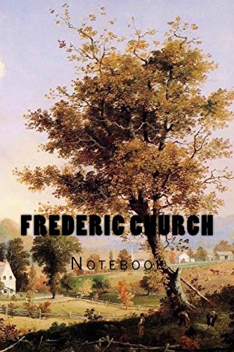 Frederic Church: Notebook - Wild Pages Press