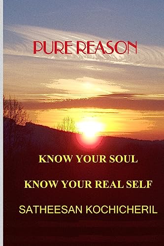 Imagen de archivo de Pure Reason: Know Your Soul Know Your Real Self a la venta por THE SAINT BOOKSTORE