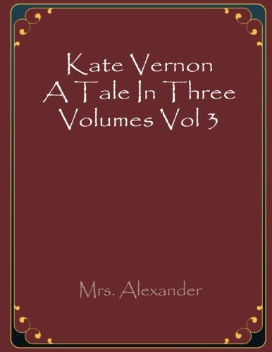 Stock image for Kate Vernon A Tale In Three Volumes Vol 3 for sale by Revaluation Books