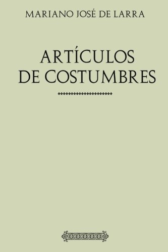 Stock image for Coleccin Larra. Artculos de costumbres for sale by Revaluation Books