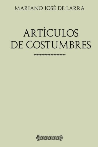 9781974117185: Coleccin Larra. Artculos de costumbres (Spanish Edition)