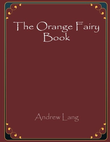 Stock image for The Orange Fairy Book for sale by Revaluation Books