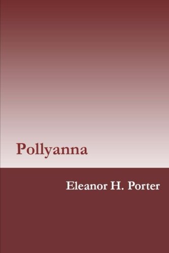 Beispielbild fr Pollyanna by Eleanor H. Porter zum Verkauf von Better World Books