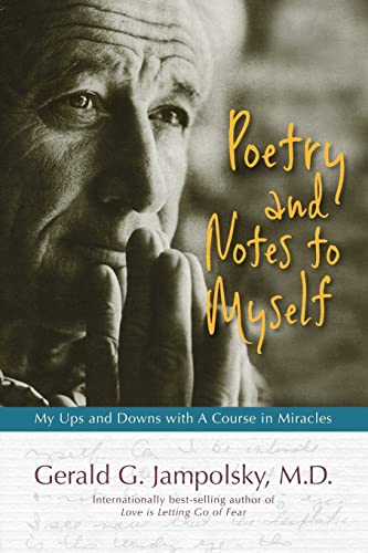 Stock image for Poetry and Notes to Myself: My Ups and Downs with A Course in Miracles for sale by Half Price Books Inc.