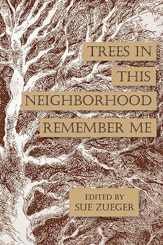 Stock image for Trees in this Neighborhood Remember Me: the Scurfpea Publishing 2017 Poetry Anthology (The Scurfpea Publishing Annual Poetry Anthology) for sale by ALLBOOKS1