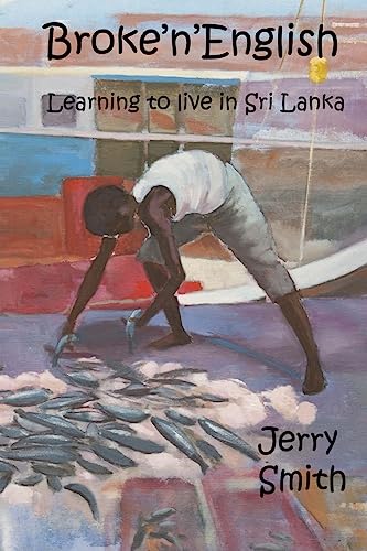 Beispielbild fr Broke'n'English: Learning to live in Sri Lanka zum Verkauf von WorldofBooks