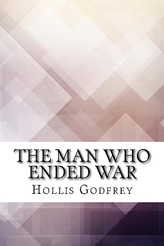 Stock image for The Man Who Ended War for sale by THE SAINT BOOKSTORE