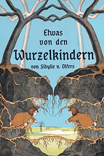 Etwas von den Wurzelkindern (German Edition) - Olfers, Sibylle Von