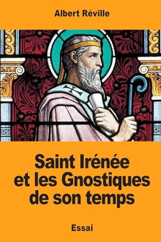 Beispielbild fr Saint Irne et les Gnostiques de son temps (French Edition) zum Verkauf von Lucky's Textbooks