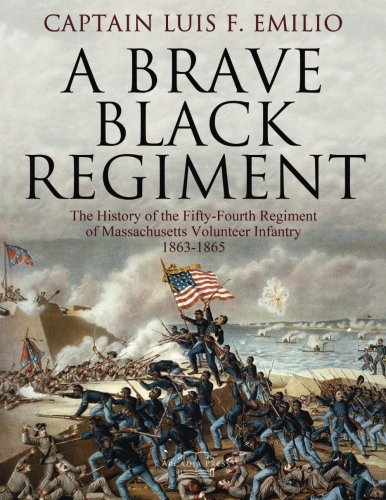 9781974169382: A Brave Black Regiment: The History of the Fifty-Fourth Regiment of Massachusetts Volunteer Infantry 1863-1865