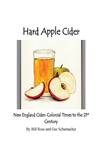 Stock image for Hard Apple Cider: New England Cider: Colonial Times to the 21st Century for sale by Lucky's Textbooks