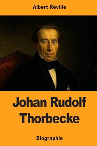 Stock image for Johan Rudolf Thorbecke (French Edition) for sale by Lucky's Textbooks