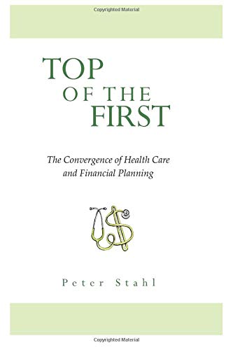 9781974174256: Top of the First: The Convergence of Health Care and Financial Planning