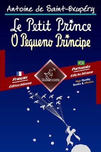 Stock image for Le Petit Prince - O Pequeno Prncipe: Bilingue avec le texte parallle - Texto bilngue em paralelo: Franais - Portugais Brsilien / Francs - Portugus Brasileiro (Portuguese Edition) for sale by Books Unplugged