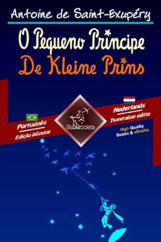 Stock image for O Pequeno Prncipe - De Kleine Prins: Texto bilngue em paralelo - Tweetalig met parallelle tekst: Portugus Brasileiro - Holands/Braziliaans Portugees - Nederlands for sale by Revaluation Books