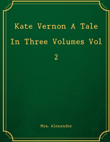 Stock image for Kate Vernon A Tale In Three Volumes Vol 2 for sale by Revaluation Books