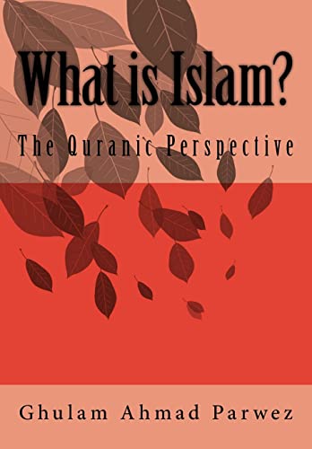 Stock image for What is Islam?: The Quranic Perspective for sale by WeBuyBooks 2