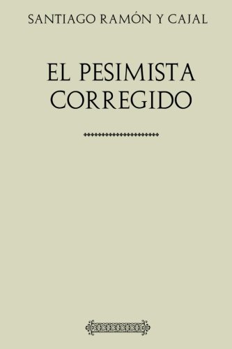 Beispielbild fr Coleccin Ramn y Cajal: El pesimista corregido zum Verkauf von Revaluation Books