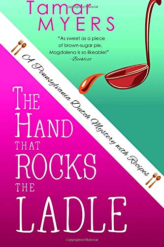 9781974211838: Hand that Rocks the Ladle (A Pennsylvania Dutch Mystery with Recipes)