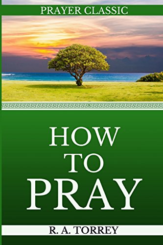 Stock image for Prayer: How To Pray (Updated Edition) for sale by Goodwill of Colorado