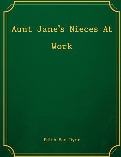 Stock image for Aunt Jane's Nieces At Work for sale by Revaluation Books