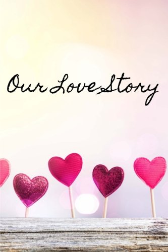 Imagen de archivo de Our Love Story: A Love Journal a la venta por Revaluation Books