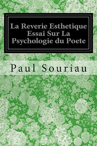 Stock image for La Reverie Esthetique Essai Sur La Psychologie du Poete for sale by THE SAINT BOOKSTORE