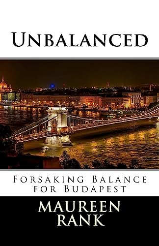 Beispielbild fr Unbalanced: Forsaking Balance for Budapest zum Verkauf von THE SAINT BOOKSTORE