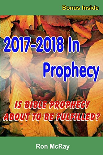 Beispielbild fr 2017-2018 in Prophecy: Is Bible Prophecy about to Be Fulfilled? zum Verkauf von THE SAINT BOOKSTORE