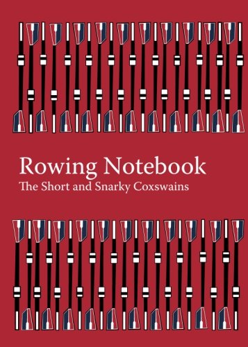 9781974232468: The Rowing Notebook: A Blank Notebook for Rowers and Rowing Coaches to Track Rowing Workouts