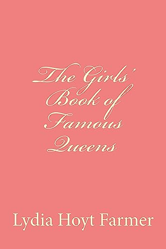 Stock image for The Girls' Book of Famous Queens for sale by THE SAINT BOOKSTORE