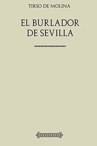 Beispielbild fr Colecci n Tirso de Molina. El burlador de Sevilla (Spanish Edition) zum Verkauf von ThriftBooks-Atlanta