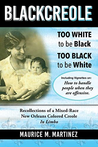 Beispielbild fr Blackcreole: Too White To Be Black Too Black To Be White, Recollections of a Mixed-Race New Orleans Colored Creole, In Limbo zum Verkauf von Goodwill Southern California