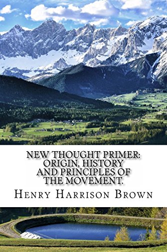 Imagen de archivo de NEW THOUGHT PRIMER: Origin, History and Principles of the Movement. a la venta por Lucky's Textbooks