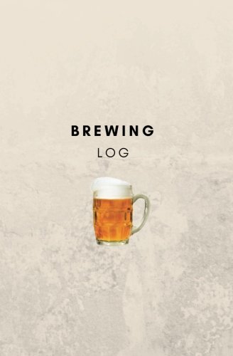 Imagen de archivo de Brewing Log: beer brewing book, beer brewing journal, beer brewing log, beer brewing notebook a la venta por Gulf Coast Books