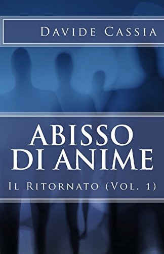 9781974300037: Abisso di Anime: Il Ritornato (Vol. 1) (Volume 1) (Italian Edition)