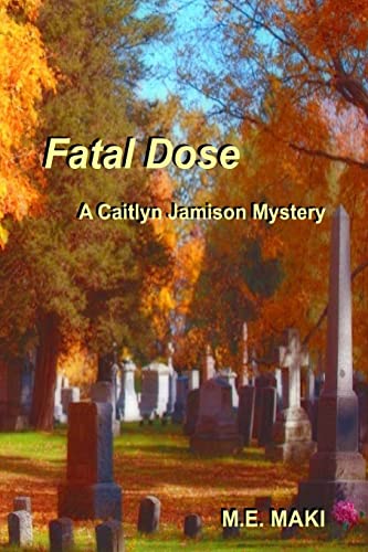 Imagen de archivo de Fatal Dose : A Caitlyn Jamison Mystery a la venta por Better World Books