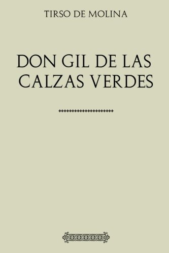 Beispielbild fr Colecci n Tirso de Molina. Don Gil de las calzas verdes (Spanish Edition) zum Verkauf von HPB-Emerald