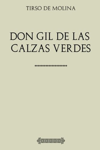 Stock image for Colecci n Tirso de Molina. Don Gil de las calzas verdes (Spanish Edition) for sale by HPB-Emerald