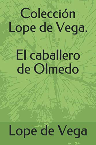 9781974308354: Coleccin Lope de Vega. El caballero de Olmedo (Spanish Edition)